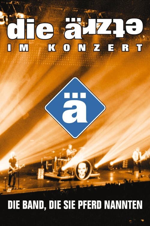 Poster for Die Ärzte: Die Band, die sie Pferd nannten