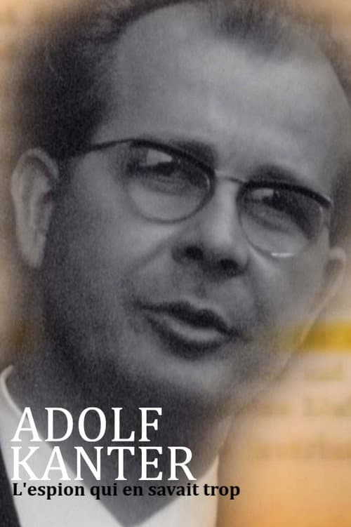 Постер до фільму «Adolf Kanter : l'espion qui en savait trop»