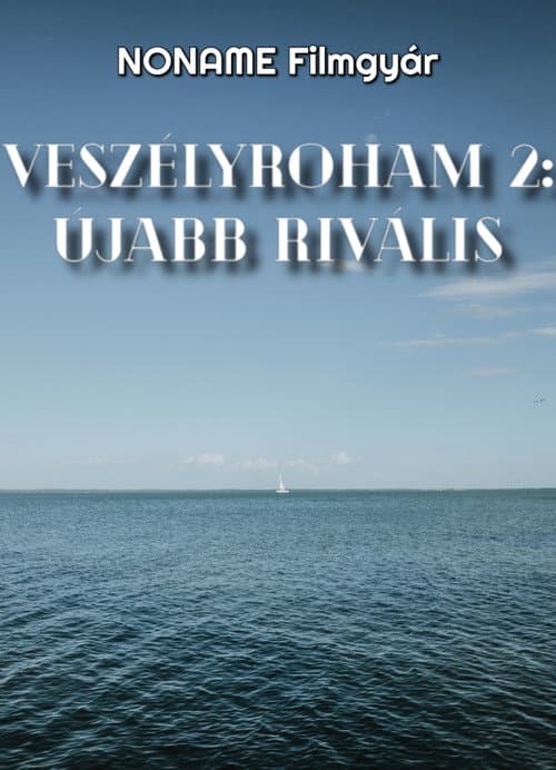 Poster for Veszélyroham 2: Újabb Rivális