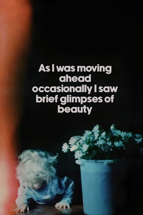 Poster for As I Was Moving Ahead Occasionally I Saw Brief Glimpses of Beauty
