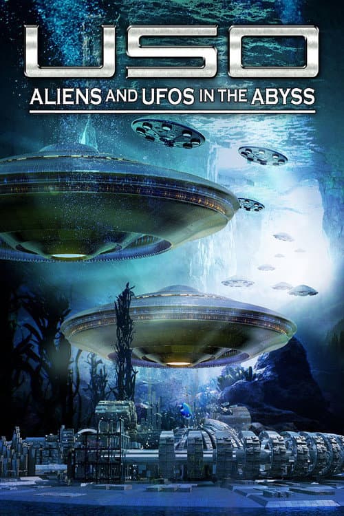 Постер до фільму «USO: Aliens and UFOs in the Abyss»