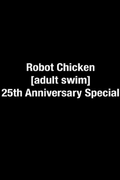 Poster for The Robot Chicken [adult swim] 25th Anniversary Special