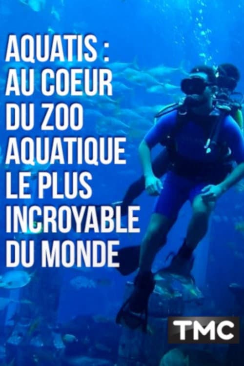 Poster for Aquatis : au cœur du zoo aquatique le plus incroyable du monde