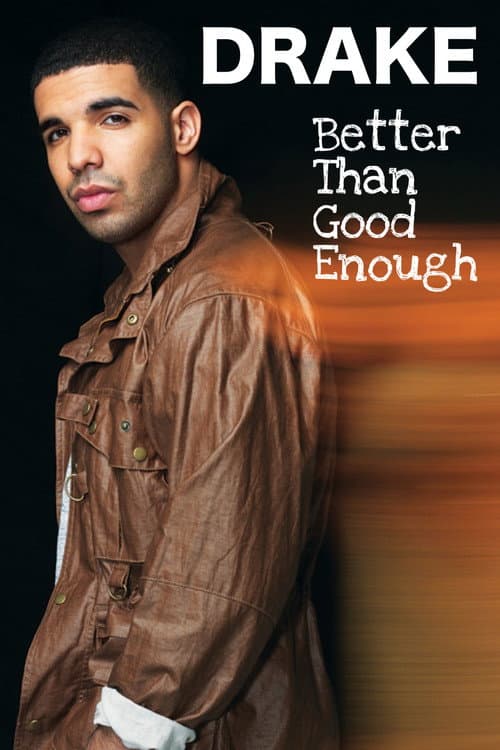 Poster for Drake: Better Than Good Enough
