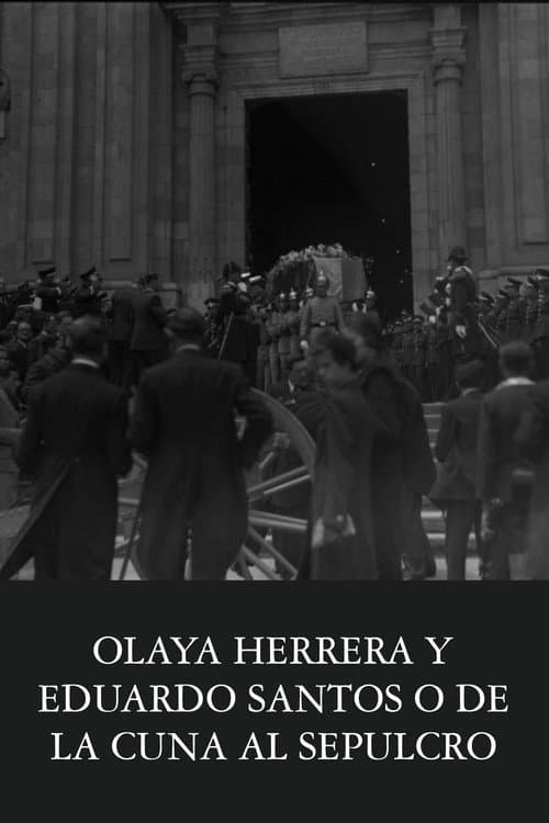 Poster for Olaya Herrera y Eduardo Santos o de la cuna al sepulcro