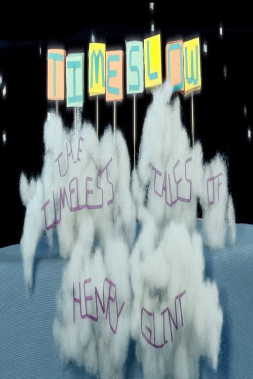 Постер до фільму «Timeslow: The Timeless Tales of Henry Glint»