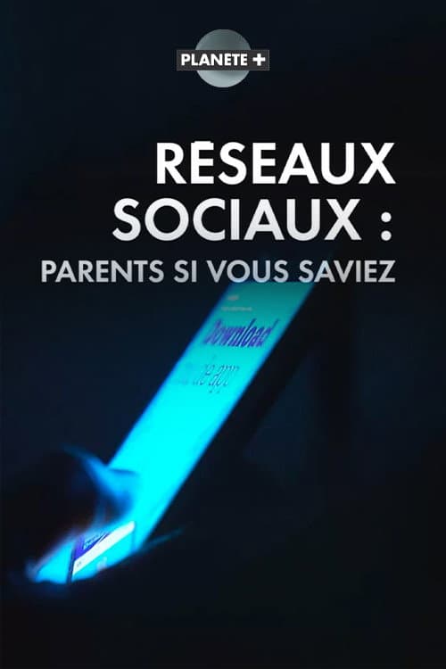 Poster for Réseaux sociaux - parents, si vous saviez