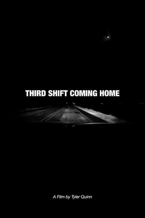 Poster for Third Shift Coming Home