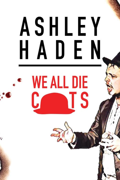 Poster for Ashley Haden: We All Die C**ts