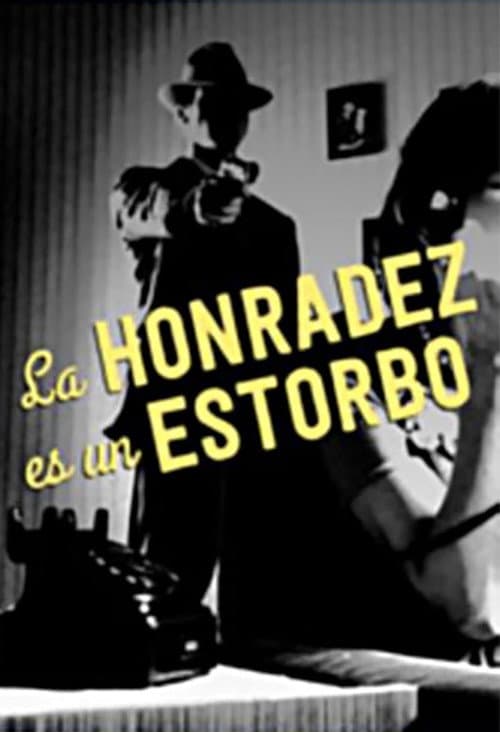Poster for La honradez es un estorbo