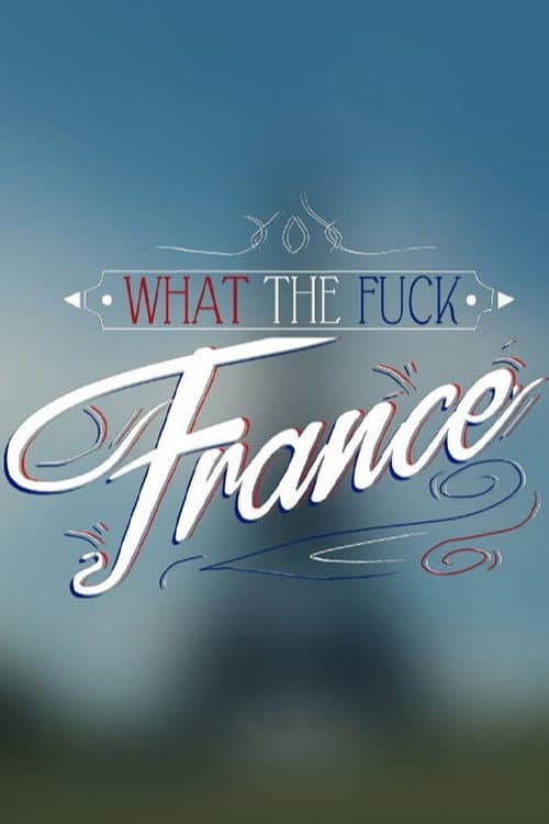 Poster for What the Fuck France