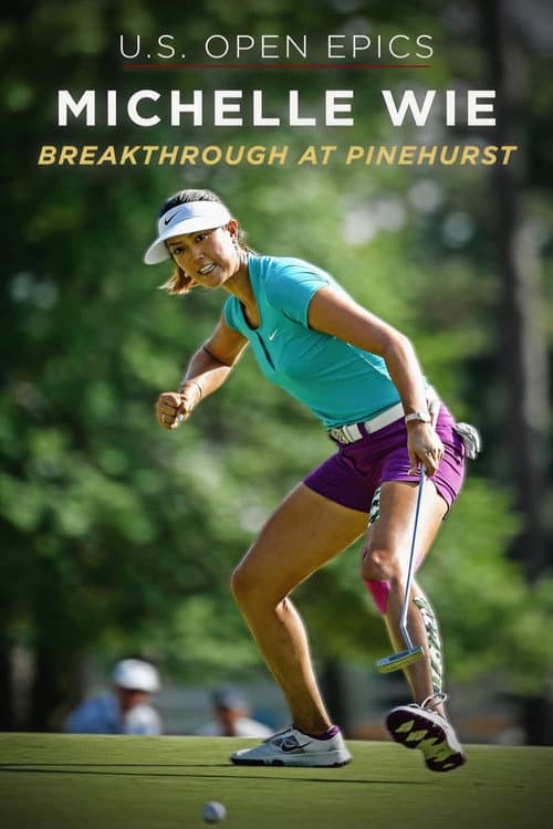 Poster for U.S. Open Epics: Michelle Wie: Breakthrough at Pinehurst