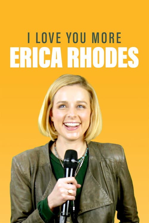 Poster for Erica Rhodes: I Love You More