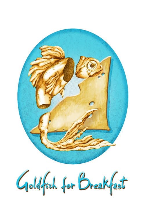 Poster for Goldfish for Breakfast