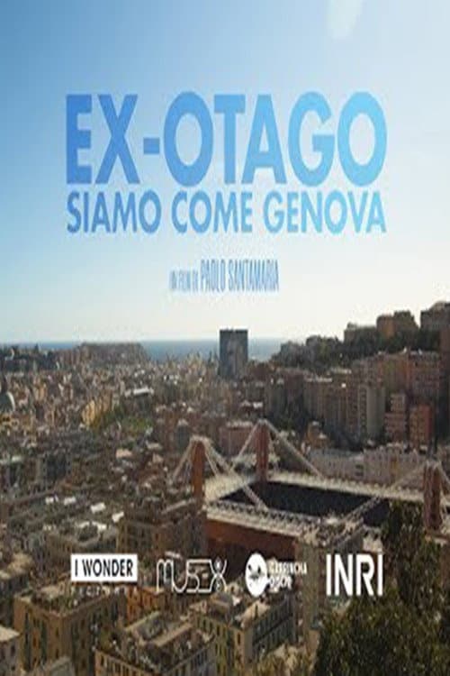 Постер до фільму «Ex-Otago. Siamo come Genova»