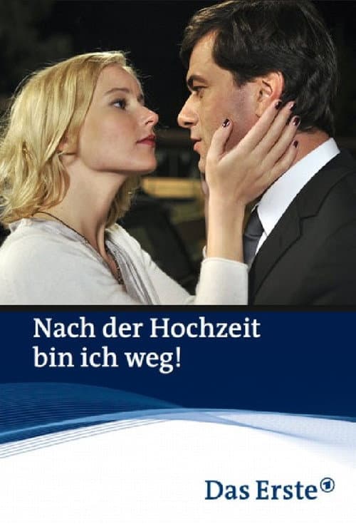 Poster for Nach der Hochzeit bin ich weg!