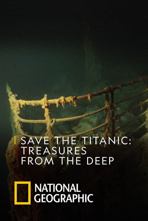 Poster for Save the Titanic: Treasures From the Deep