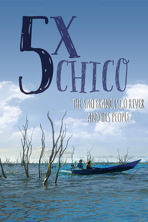 Poster for 5 Times Chico: The San Francisco River and His People