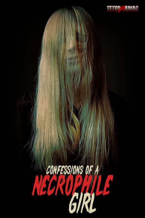 Постер до фільму «Confessions of a Necrophile Girl»