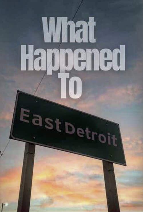 Постер до фільму «What Happened to East Detroit?»