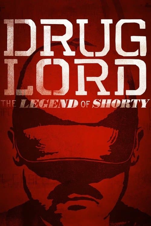 Постер до фільму «Drug Lord: The Legend of Shorty»
