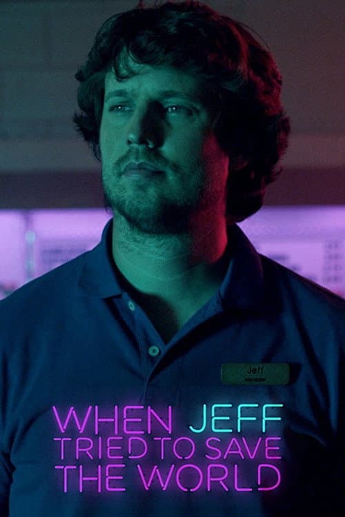 Poster for When Jeff Tried to Save the World