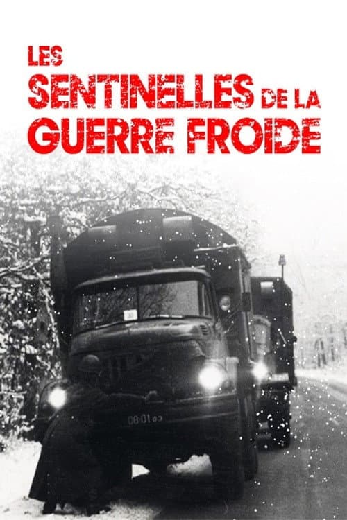 Poster for Les sentinelles de la guerre froide