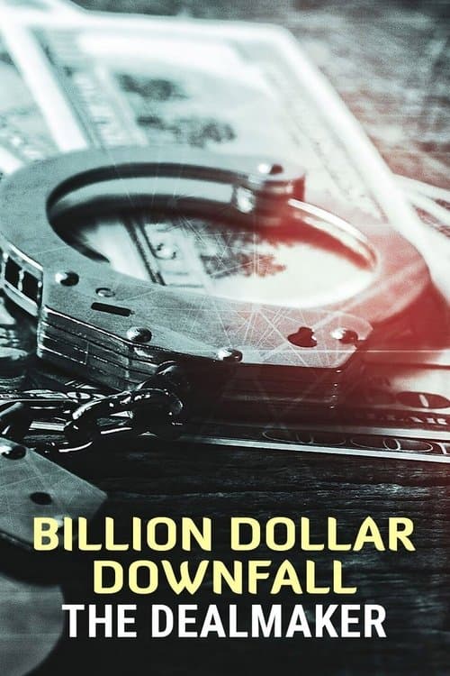 Poster for Billion Dollar Downfall: The Dealmaker