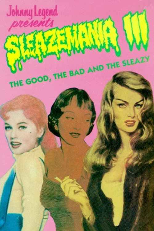 Poster for Sleazemania III: The Good, The Bad, and the Sleazy
