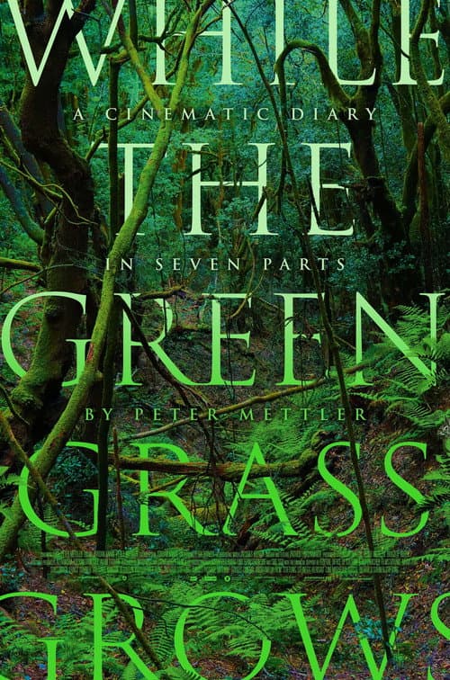 Poster for While the Green Grass Grows: A Diary in Seven Parts