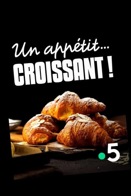 Poster for Un appétit...croissant!