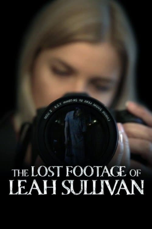 Постер до фільму «The Lost Footage of Leah Sullivan»