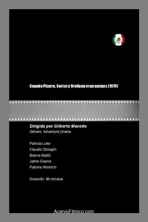 Постер до фільму «When Pizarro, Cortés and Orellana were friends»