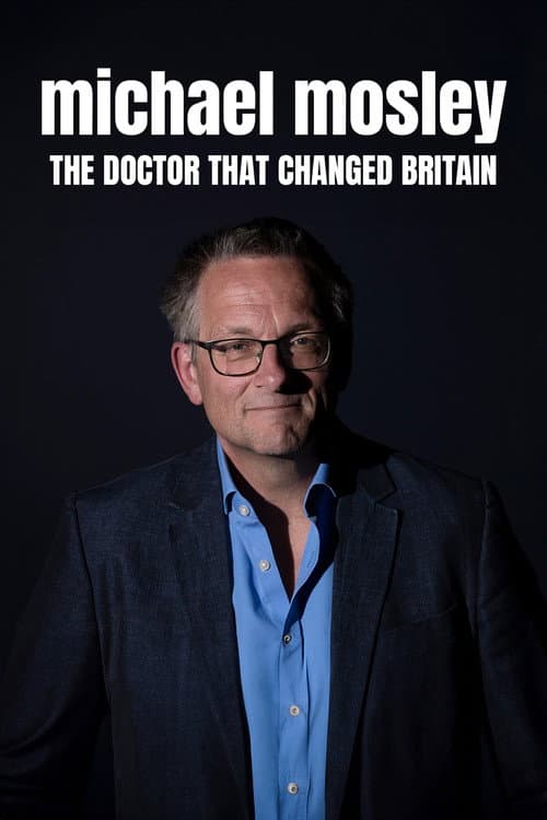 Poster for Michael Mosley: The Doctor Who Changed Britain