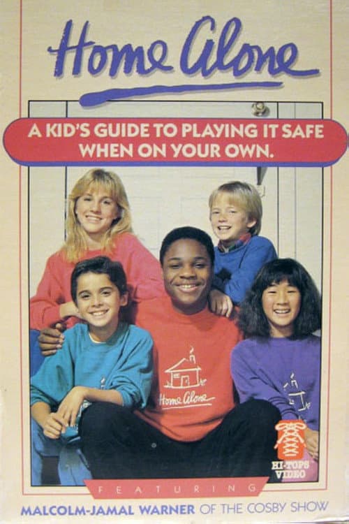 Poster for Home Alone: A Kid's Guide to Playing It Safe When on Your Own