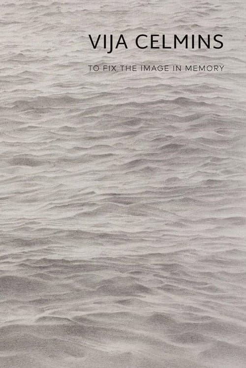 Poster for Vija Celmins: To Fix the Image in Memory