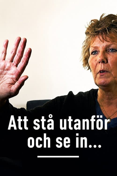 Poster for Att stå utanför och se in…