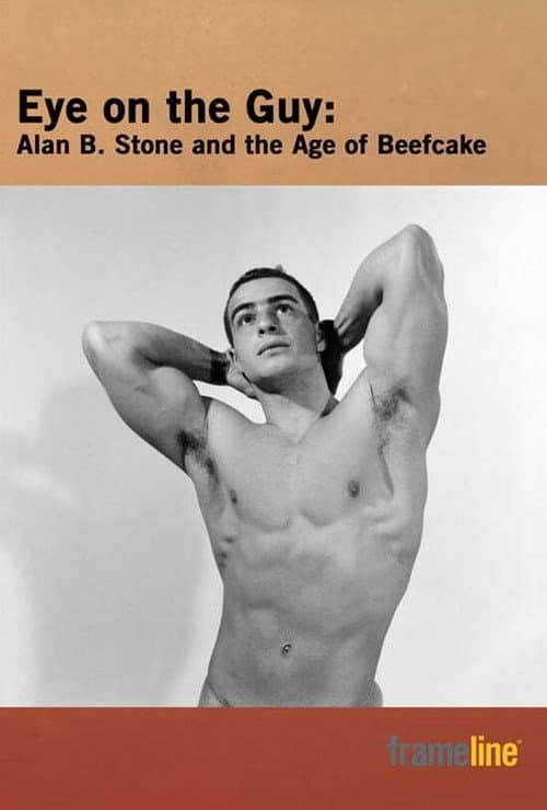 Постер до фільму «Eye on the Guy: Alan B. Stone & the Age of Beefcake»