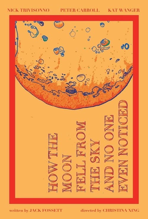 Poster for How the Moon Fell from the Sky and No One Even Noticed