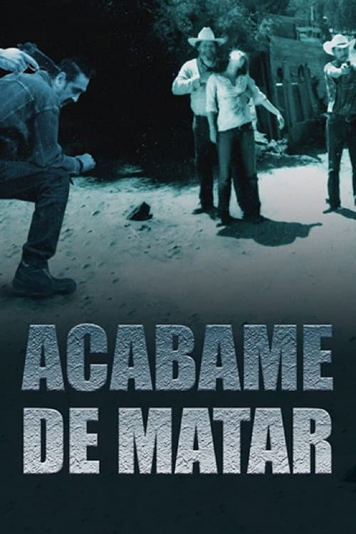 Poster for Acábame de matar