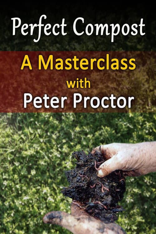 Poster for Perfect Compost: a Master Class with Peter Proctor
