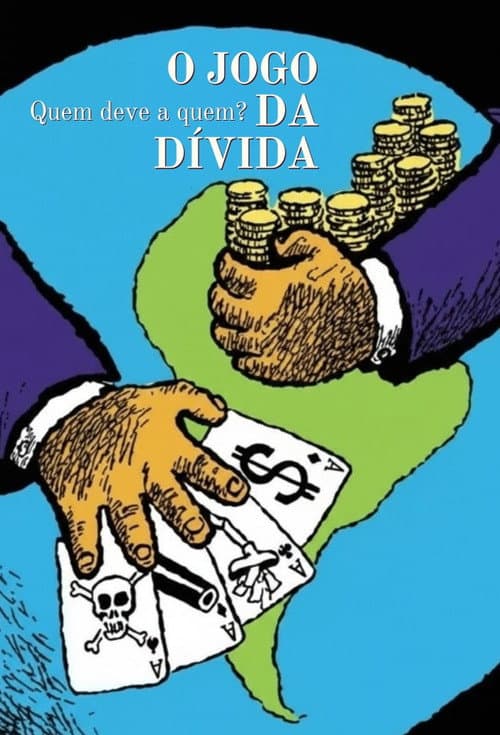 Poster for O Jogo da Dívida: Quem Deve a Quem?