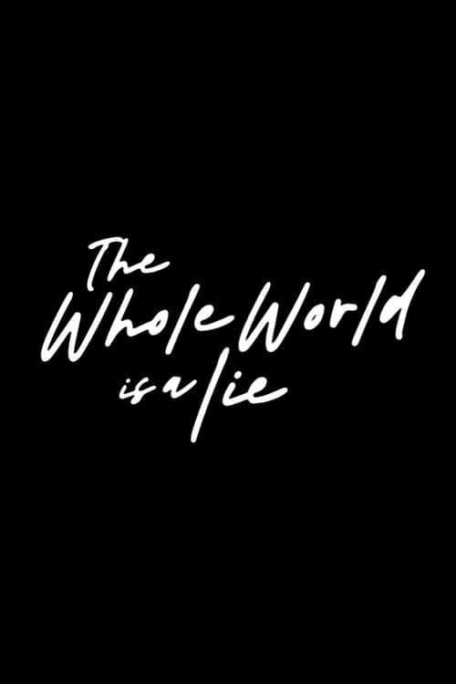Poster for The Whole World Is a Lie