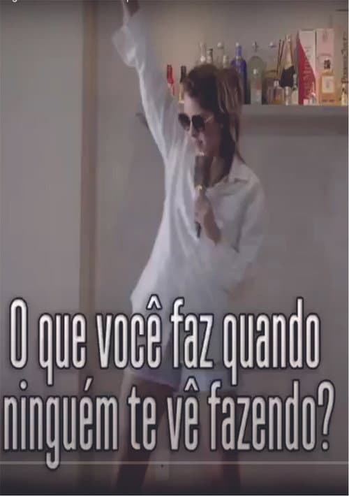 Poster for O que voce faz quando ninguem te ve fazendo