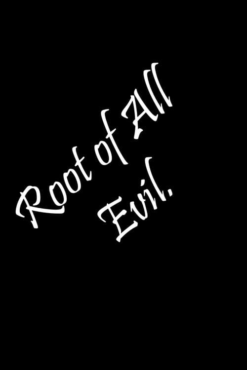 Poster for Root of All Evil.