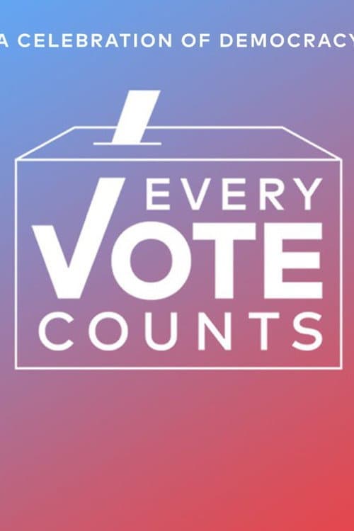 Постер до фільму «Every Vote Counts: A Celebration of Democracy»