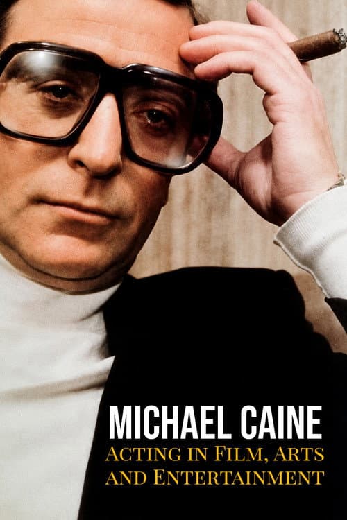 Poster for Michael Caine on Acting in Film, Arts and Entertainment