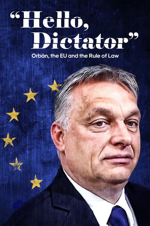 Poster for Hello, Dictator: Orbán, the EU and the Rule of Law