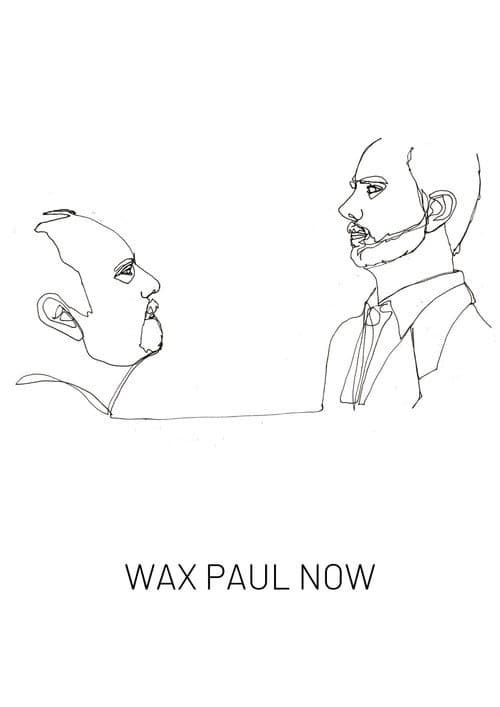 Poster for Wax Paul Now