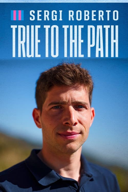 Poster for Sergi Roberto: True to the Path